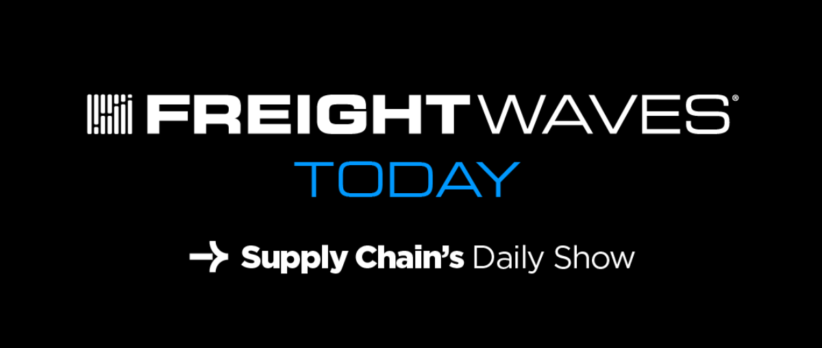 FreightWaves Today